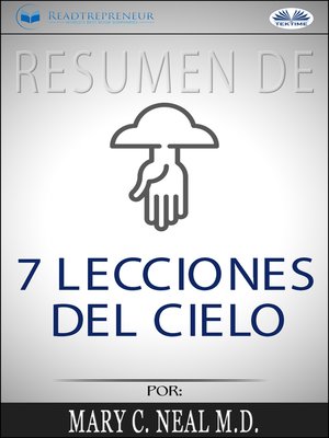 cover image of Resumen De 7 Lecciones Del Cielo, Por Mary C. Neal M.D.